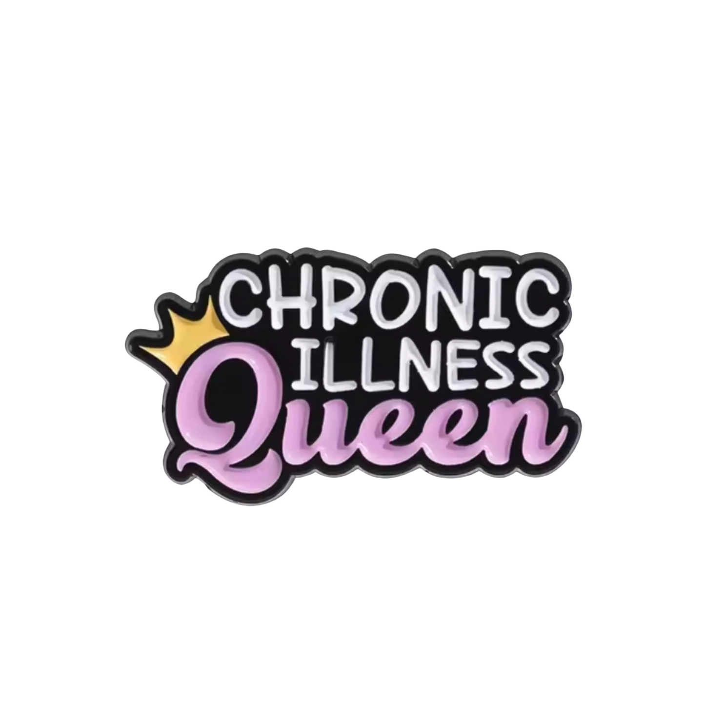 Chronic Illness Queen Enamel Pin